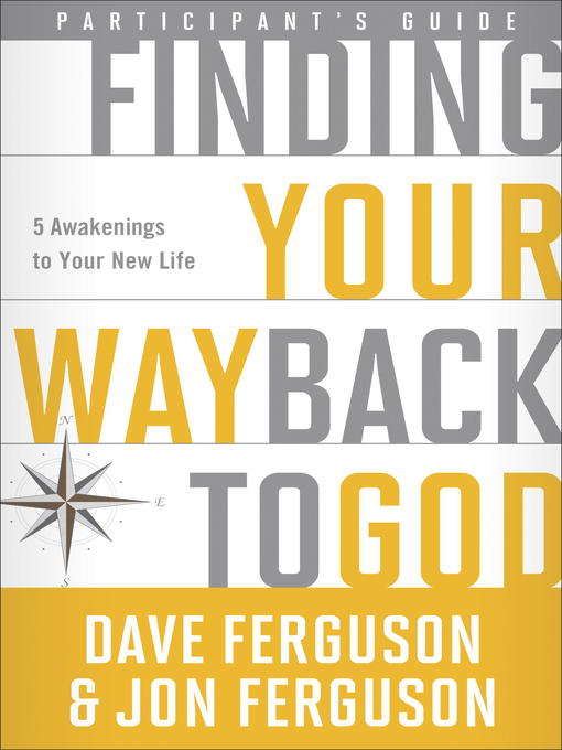 Title details for Finding Your Way Back to God Participant's Guide by Dave Ferguson - Available